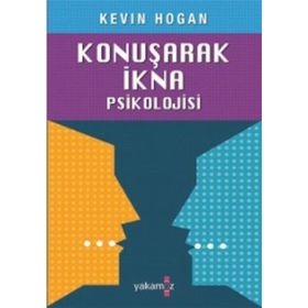KONUŞARAK İKNA PSIKOLOJISI - KEVIN HOGAN