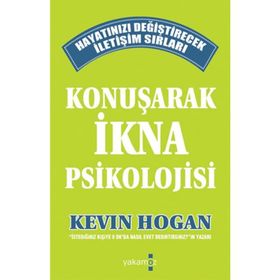 KONUŞARAK İKNA PSIKOLOJISI - KEVIN HOGAN