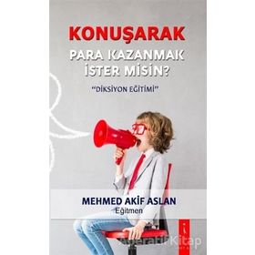 Konuşarak Para Kazanmak İster misin? / Mehmed Akif Aslan