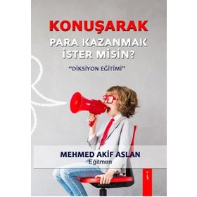 Konuşarak Para Kazanmak İster misin? / Mehmed Akif Aslan
