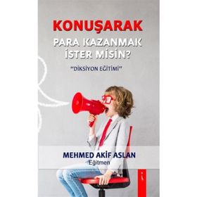 Konuşarak Para Kazanmak İster misin? / Mehmed Akif Aslan