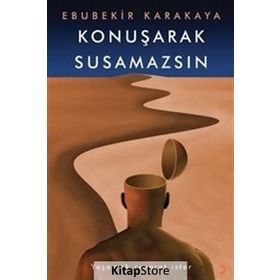 Konuşarak Susamazsın - Ebubekir Karakaya