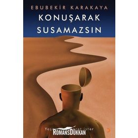 Konuşarak Susamazsın - Ebubekir Karakaya