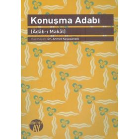 KONUŞMA ADABI (ADAB- I MAKAL) - GENEL