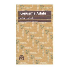 KONUŞMA ADABI (ADAB- I MAKAL) - GENEL