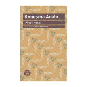 KONUŞMA ADABI (ADAB- I MAKAL) - GENEL