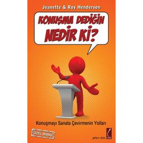 KONUŞMA DEDİĞİN NEDIR KI? ÜNLÜ KONUŞMACILARIN MESLEK SIRLARI - JEANETTE HENDERSON;ROY HENDERSON