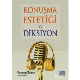 KONUŞMA ESTETIĞI VE DIKSIYON - FERMAN SALMIŞ (ISBN:9789944995702)