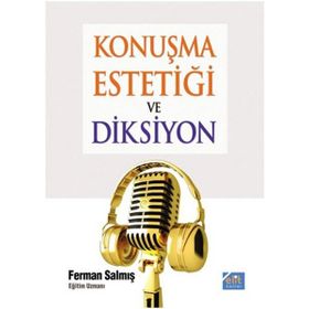 KONUŞMA ESTETIĞI VE DIKSIYON - FERMAN SALMIŞ (ISBN:9789944995702)