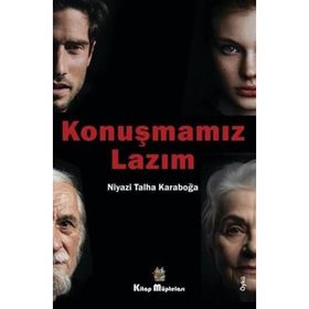 Konuşmamız Lazım Niyazi Talha Karaboğa