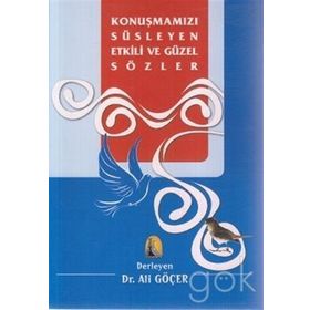 Konuşmamızı Süsleyen Etkili ve Güzel Sözler - Kollektif