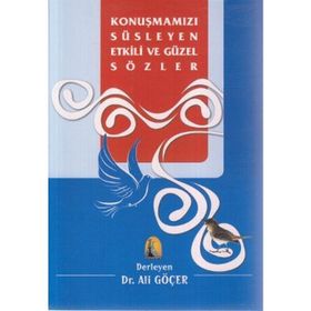 Konuşmamızı Süsleyen Etkili ve Güzel Sözler - Kollektif