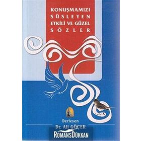 Konuşmamızı Süsleyen Etkili ve Güzel Sözler - Kollektif