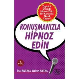 Konuşmanızla Hipnoz Edin - Özlem Aktaş İnci Aktaş
