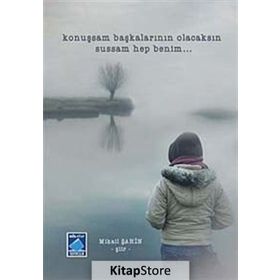 KONUŞSAM BAŞKALARININ OLACAKSIN SUSSAM HEP BENIM - MIKAIL ŞAHİN