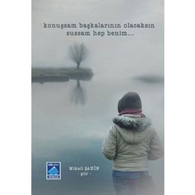 KONUŞSAM BAŞKALARININ OLACAKSIN SUSSAM HEP BENIM - MIKAIL ŞAHİN