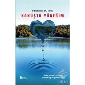 Konuştu Yüreğim - Hatice Kılınç