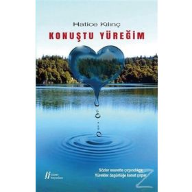 Konuştu Yüreğim - Hatice Kılınç
