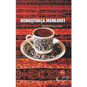 Konuştukça Memleket - Mustafa Uçurum