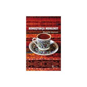 Konuştukça Memleket - Mustafa Uçurum