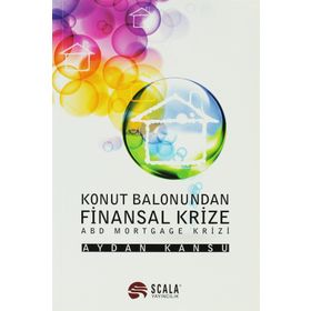 KONUT BALONUNDAN FINANSAL KRIZE ABD MORTGAGE KRIZI - AYDAN KANSU