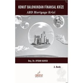 KONUT BALONUNDAN FINANSAL KRIZE ABD MORTGAGE KRIZI - AYDAN KANSU