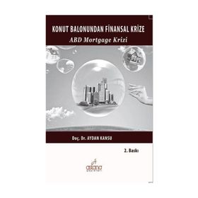 Konut Balonundan Finansal Krize - Aydan Kansu