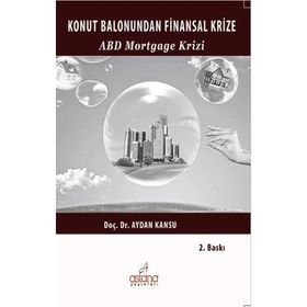 Konut Balonundan Finansal Krize - Aydan Kansu