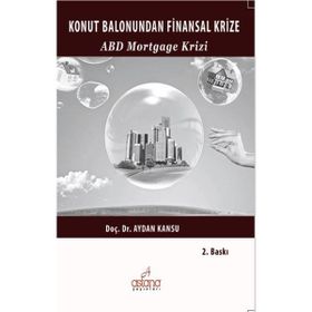 Konut Balonundan Finansal Krize - Aydan Kansu