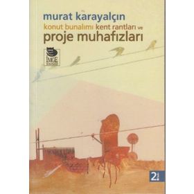 KONUT BUNALIMI KENT RANTLARI VE PROJE MUHAFIZLARI - MURAT KARAYALÇIN (ISBN:9789755336442)