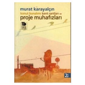 KONUT BUNALIMI KENT RANTLARI VE PROJE MUHAFIZLARI - MURAT KARAYALÇIN (ISBN:9789755336442)