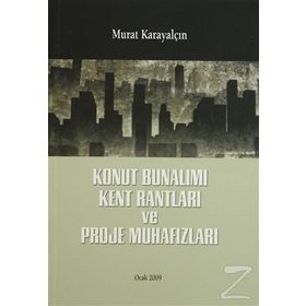 KONUT BUNALIMI KENT RANTLARI VE PROJE MUHAFIZLARI - MURAT KARAYALÇIN