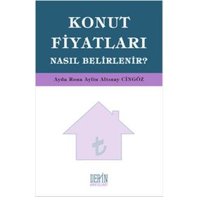 Konut Fiyatları Nasıl Belirlenir? - a r aylin altinay cingoz Ayda Rona