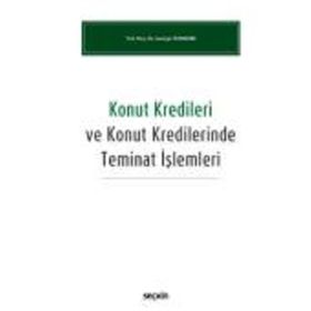 Konut Kredileri ve Konut Kredilerinde Teminat İşlemleri - Gençer Özdemir