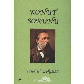 KONUT SORUNU - FRIEDRICH ENGELS