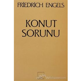KONUT SORUNU - FRIEDRICH ENGELS
