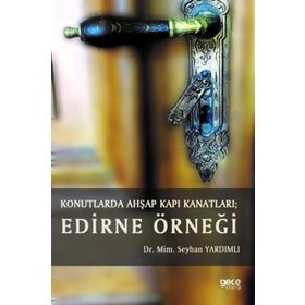 Konutlarda Ahşap Kapı Kanatları - Edirne Örneği - Mimar Seyhan Yardımlı