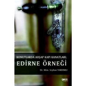 Konutlarda Ahşap Kapı Kanatları - Edirne Örneği - Mimar Seyhan Yardımlı