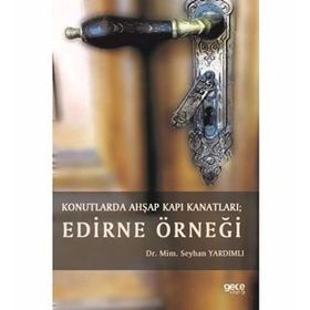 Konutlarda Ahşap Kapı Kanatları - Edirne Örneği - Mimar Seyhan Yardımlı
