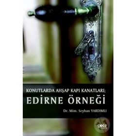 Konutlarda Ahşap Kapı Kanatları - Edirne Örneği - Mimar Seyhan Yardımlı