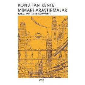 Konuttan Kente Mimari Araştırmalar - Hakan Arslan