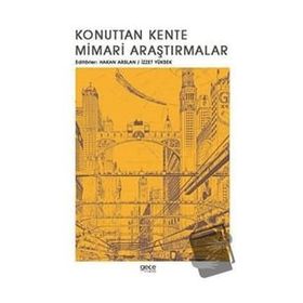 Konuttan Kente Mimari Araştırmalar - Hakan Arslan