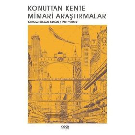 Konuttan Kente Mimari Araştırmalar - Hakan Arslan
