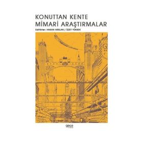 Konuttan Kente Mimari Araştırmalar - Hakan Arslan