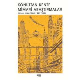 Konuttan Kente Mimari Araştırmalar - Hakan Arslan