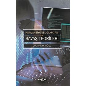 Konvansiyonel Olmayan Savaş Teorileri - Şafak Oğuz