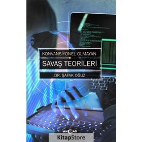 Konvansiyonel Olmayan Savaş Teorileri - Şafak Oğuz
