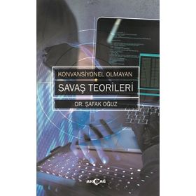 Konvansiyonel Olmayan Savaş Teorileri - Şafak Oğuz