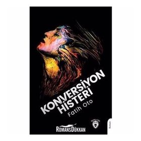 Konversiyon Histeri - Fatih Oto