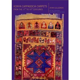 KONYA AND CAPPOADOCIA CARPETS FROM THE 17TH TO 19T - AYAN GÜLGÖREN